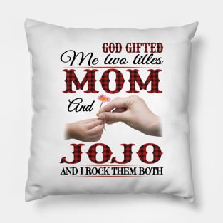 Vintage God Gifted Me Two Titles Mom And Jojo Wildflower Hands Flower Happy Mothers Day Pillow