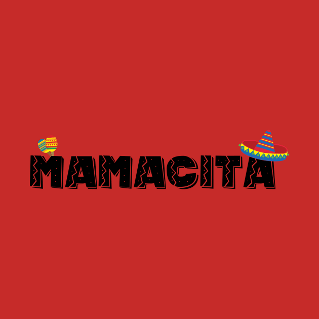 Mamacita - 5 Cinco de Mayo Holiday Gift by xaviervieira