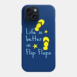 Life is better in flip flops Phone Case