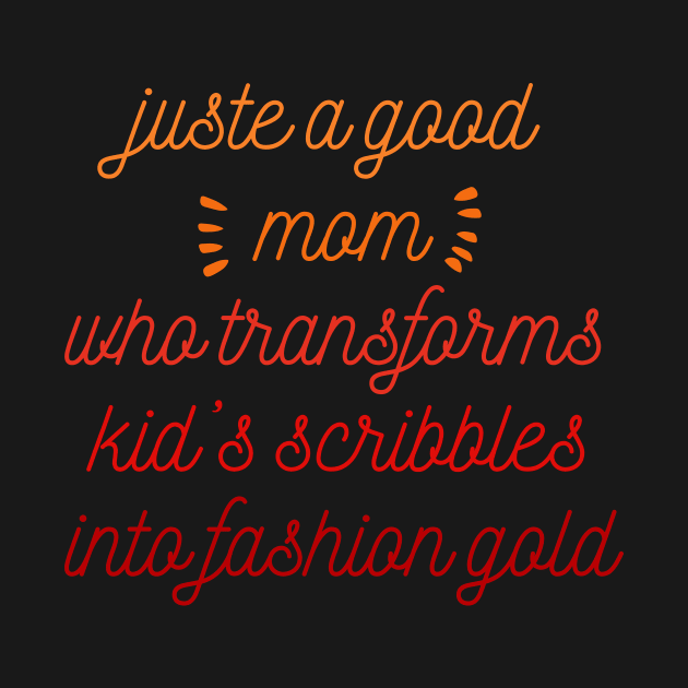 Just a good mom who transforms kid's scribbles into fashion gold by CreationArt8