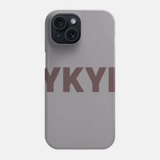 IYKYK Phone Case