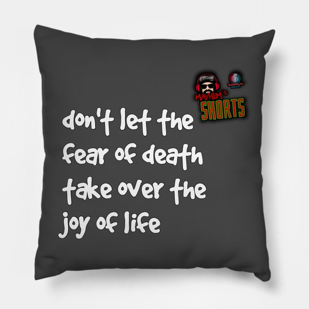 Joy of life - motto Pillow by Mayhem's Shorts Podcast