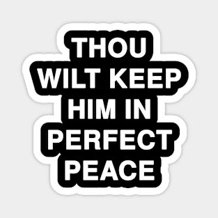 THOU WILT KEEP HIM IN PERFECT PEACE Magnet