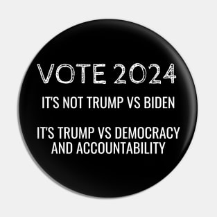 2024 is Trump vs Democracy and Accountability Pin