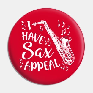 I Have Sax Appeal Saxophone Marching Band Funny Pin