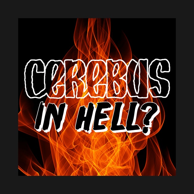 Cerebus in Hell?: the logo by Matt Dow's AMOC TeePublic Shop