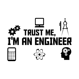 Trust me I am an Engineer T-Shirt