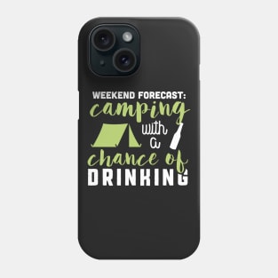 Weekend forecast: Camping with a chance of drinking Phone Case