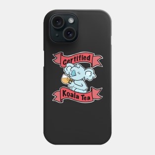 Certified Koala Tea Fun Pun Design Phone Case