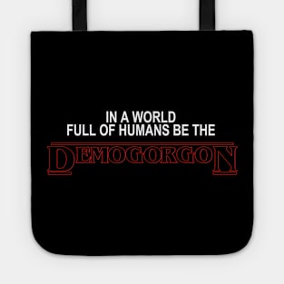 Be The Demogorgon Tote