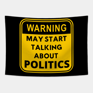 Warning may start talking about politics design Tapestry