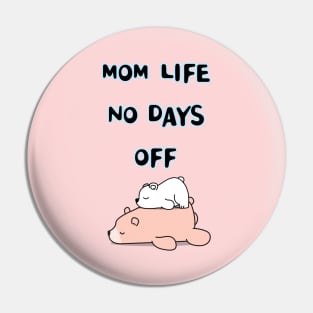 mom life no days off Pin