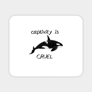 Captivity is cruel Magnet