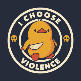 I Choose Violence Funny Duck by Tobe Fonseca T-Shirt