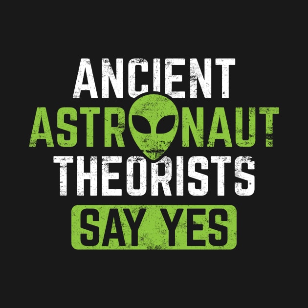 Ancient Astronaut Theorists Say Yes by yeoys