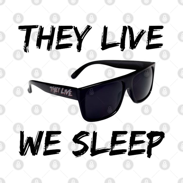 They Live We Sleep Movie Glasses by Millionaire Merch