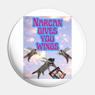 Narcan Gives You Wings Pin