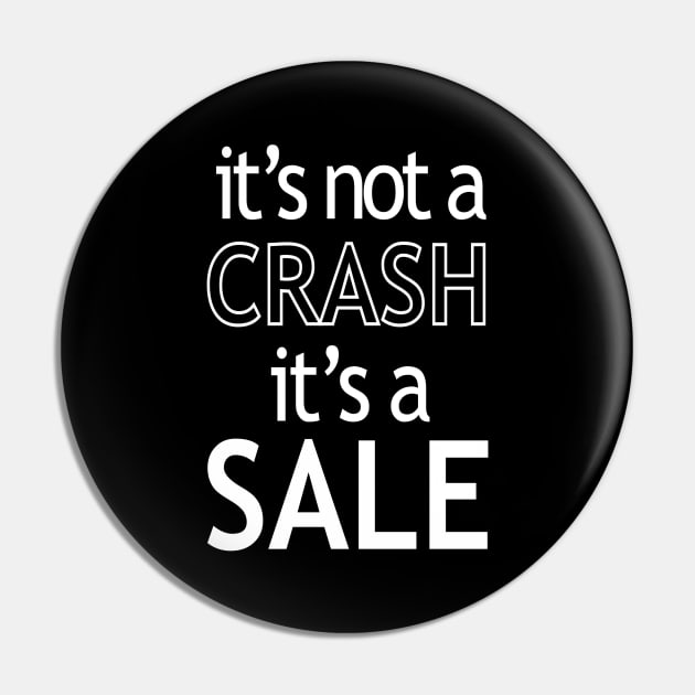 It’s Not a Crash It’s a Sale Pin by StickSicky