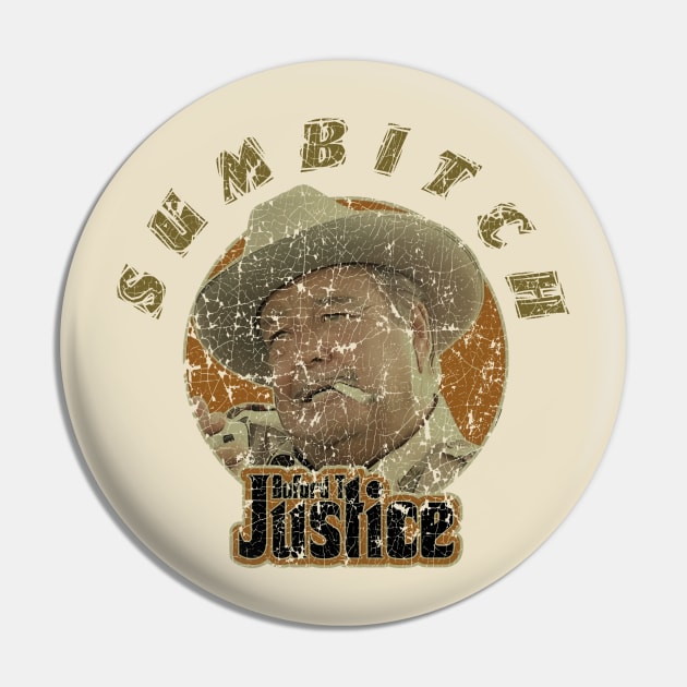 Sumbitch - Buford T Justice Pin by DESIPRAMUKA