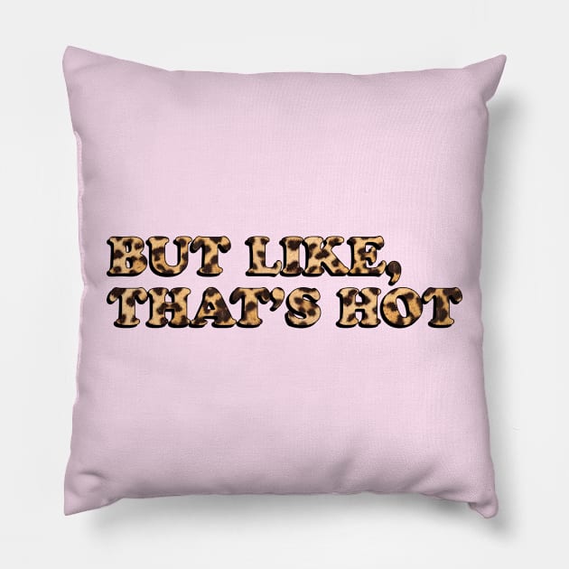 But like, that's hot! Pillow by kassiopeiia