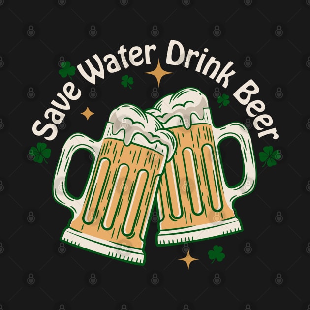 Save Water Drink Beer by TeaTimeTs