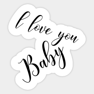 I Love You Baby Stickers Teepublic