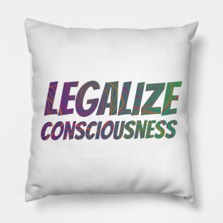 Legalize Consciousness & Nature Pillow