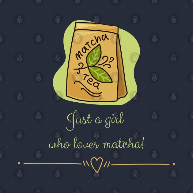 Just a girl who loves matcha by CuppaDesignsCo