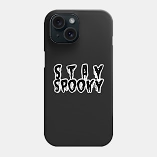 Stay Spooky Black Drip Phone Case