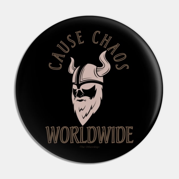 Cause Chaos Pin by The Othership!!!