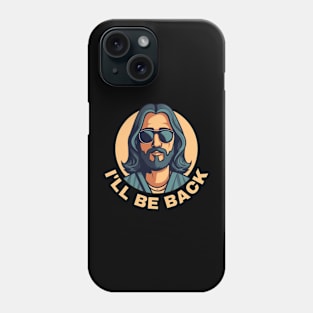 Christian, I'll Be Back, Jesus Saying, Motivational Phone Case