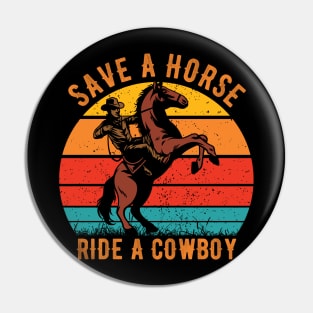 Save A Horse Ride Cowboy Pin