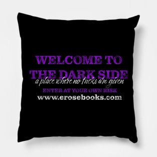 Welcome to the Dark Side Pillow