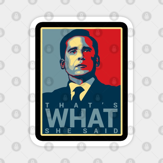 That's What She Said - Michael Scott Magnet by howardedna