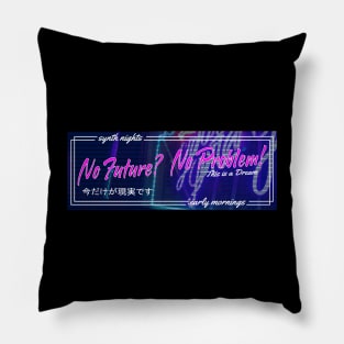 No Future? No Problem! Pillow