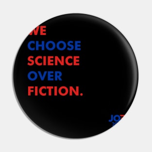 We Choose Science Over Fiction For Joe Biden Pin