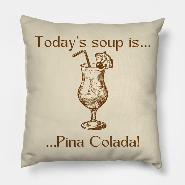 Today’s soup is … pina colada! Pillow by Silver Lining Gift Co.