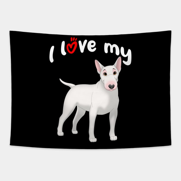 I Love My White Bull Terrier Dog Tapestry by millersye