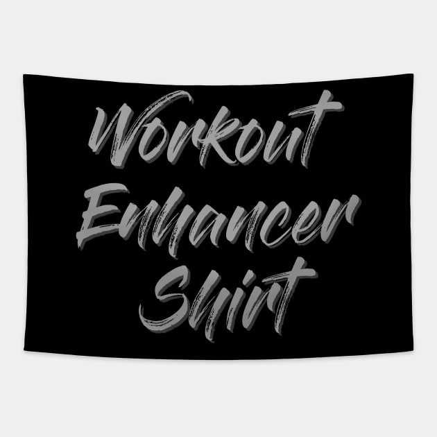 Workout Enhancer Shirt (funny claim) Tapestry by PersianFMts