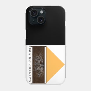 I pause for self-introspection. Self-introspection T-shirt design Phone Case