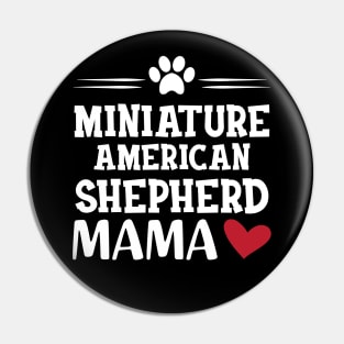 Miniature American Shepherd Mama Pin