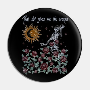 That Shit Gives Me The Creeps Skull Dance Pin