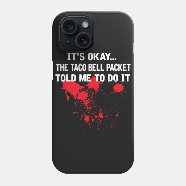 it's okay...taco bell packet Phone Case by Illustratorator