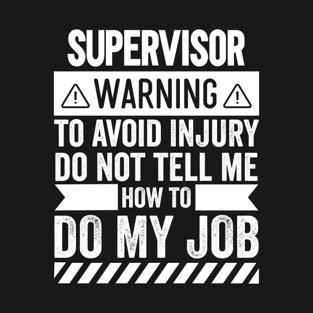 Supervisor Warning by Stay Weird