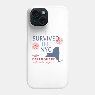 I Survived The Nyc Earthquake Phone Case