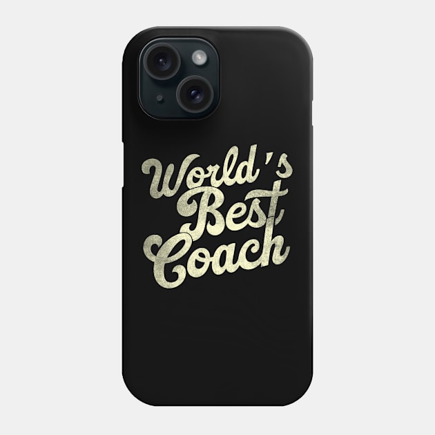 World's best coach. Perfect present for mother dad father friend him or her Phone Case by SerenityByAlex