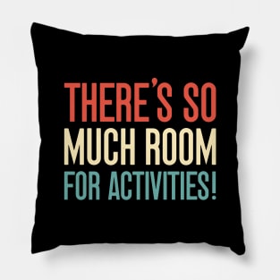 Step Brothers Quotes, There's so much room for activities. Pillow