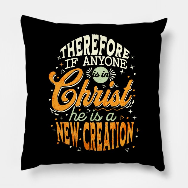 In Christ New Creation Pillow by Prince Ramirez