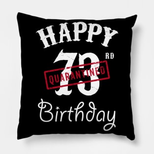 Happy 73rd Quarantined Birthday Pillow