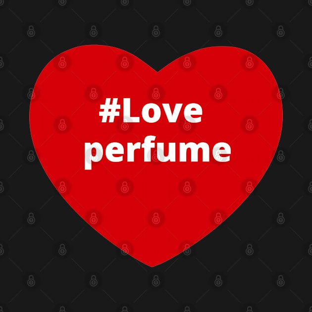 Love Perfume - Hashtag Heart by support4love